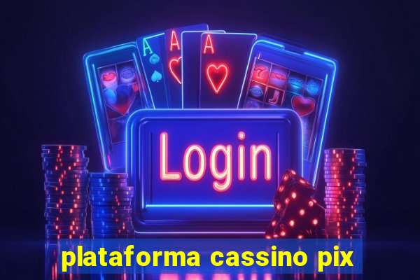 plataforma cassino pix